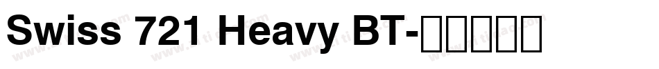 Swiss 721 Heavy BT字体转换